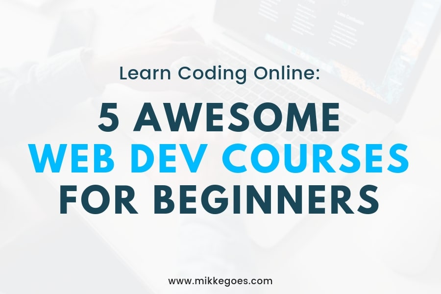 5 Top Web Development Courses For Beginners (Free And Paid)