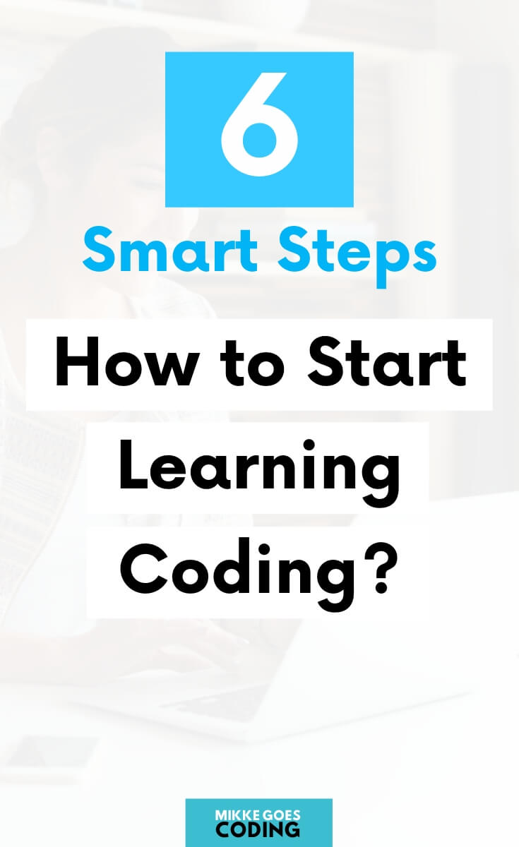 How to learn computer programming and coding for beginners - 6 smart steps to get started