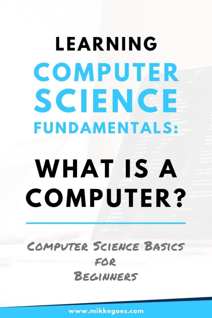 Learn Computer Science Basics - What is a computer exactly and what are the basic tasks of a computer?