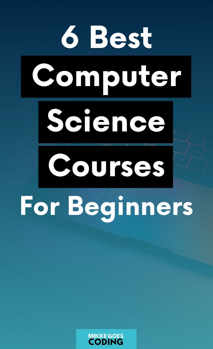 6 Best Online Computer Science Courses For Beginners