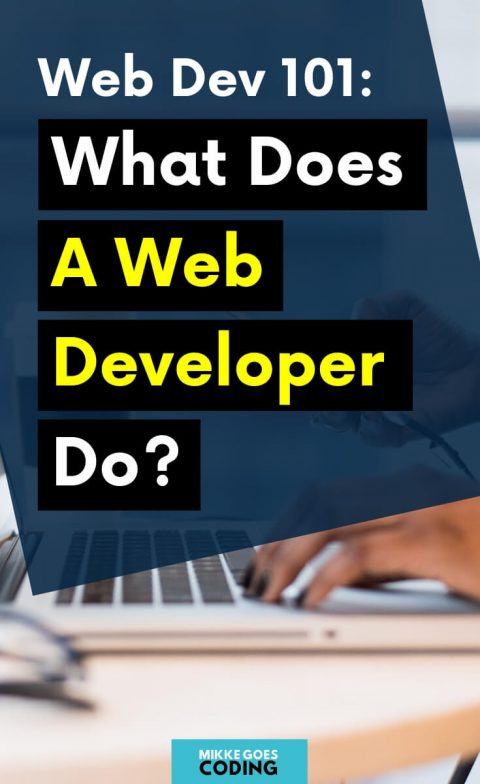 What Does A Web Developer Do Exactly? Web Dev Fundamentals 101