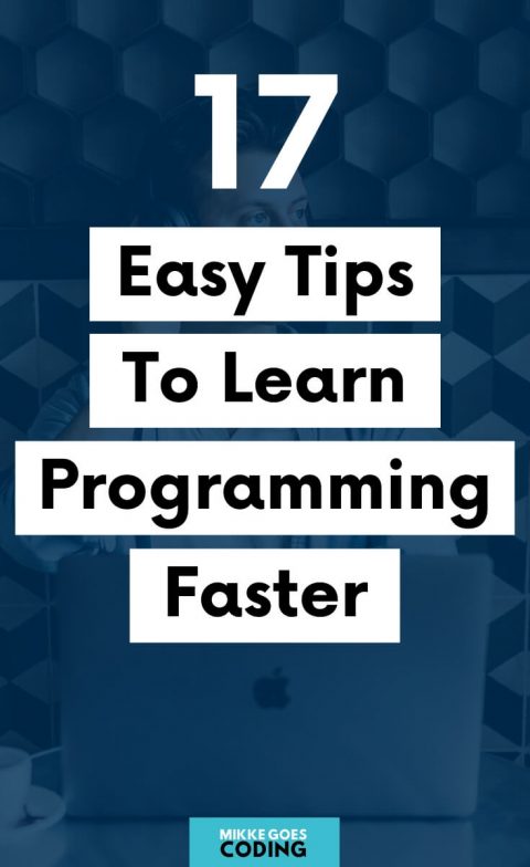 17 Helpful Tips For Learning Programming For Beginners In 2022