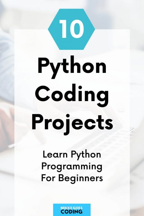 Python Projects for Beginners: 10 Easy Python Programming Project Ideas