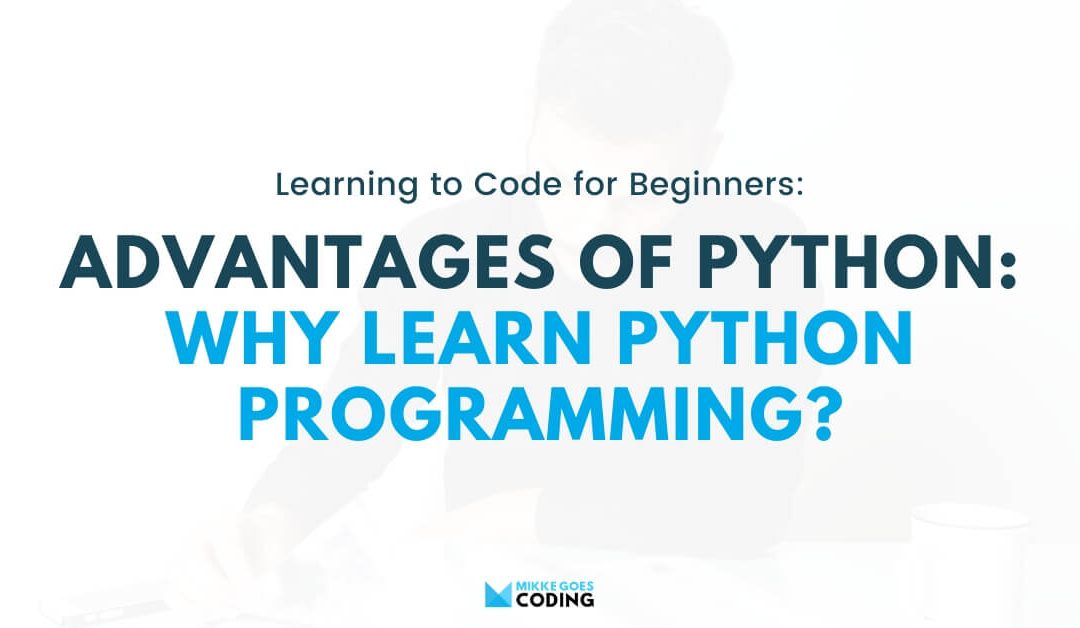 12 Essential Advantages of Python (Why Learn Python in 2020)