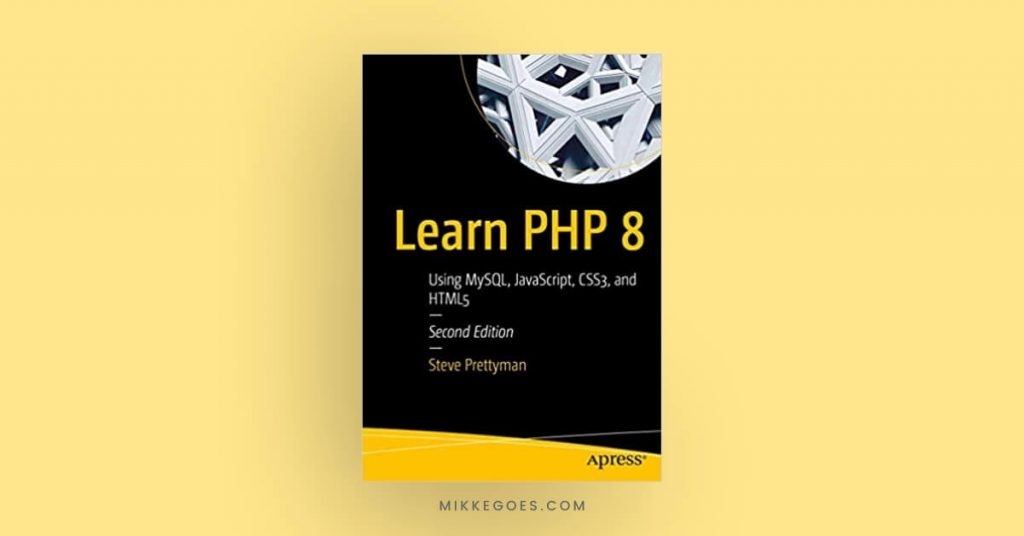Learn PHP 8 Using MySQL, JavaScript, CSS3, and HTML5